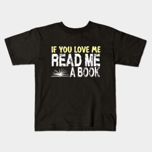 IF YOU LOVE ME READ ME A BOOK Kids T-Shirt